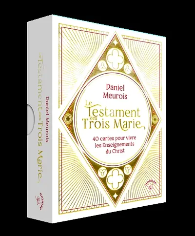 Le testament des trois Marie : 40 cartes pour vivre les enseignements du Christ