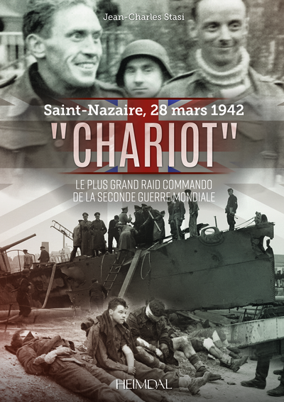 Saint-Nazaire, 28 mars 1942 : Chariot : le plus grand raid commando de la Seconde Guerre mondiale