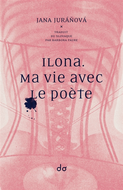 Ilona : ma vie avec le poète