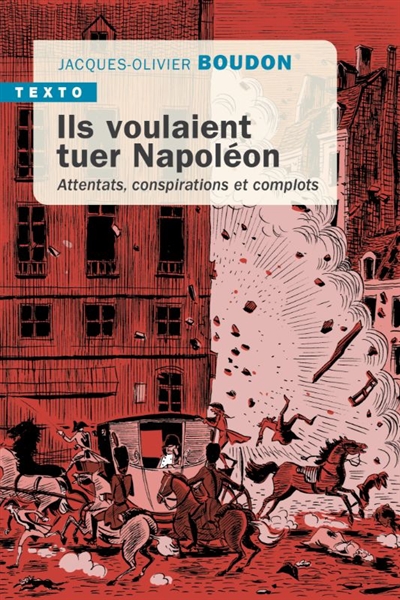 Ils voulaient tuer Napoléon...
