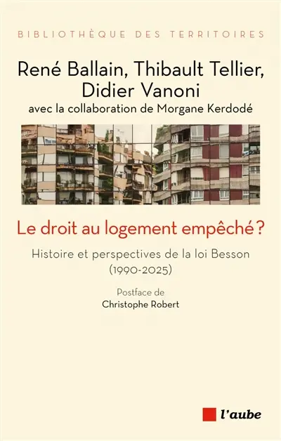 Le droit au logement empêché ? : histoire et perspectives de la loi Besson (1990-2025)