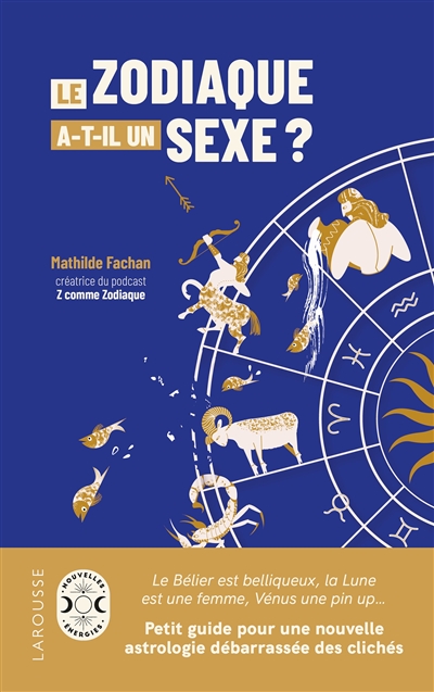 Le zodiaque a-t-il un sexe ? : petit guide pour une nouvelle astrologie débarrassée des clichés