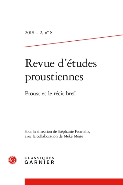 Revue d'études proustiennes, n° 8. Proust et le récit bref