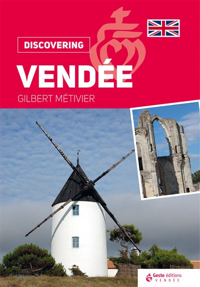 Discovering the Vendée : nature, terroir, heritage, history