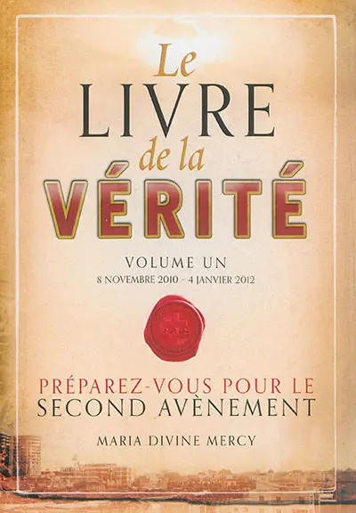 Le livre de la vérité. Vol. 1. 8 novembre 2010 - 4 janvier 2012