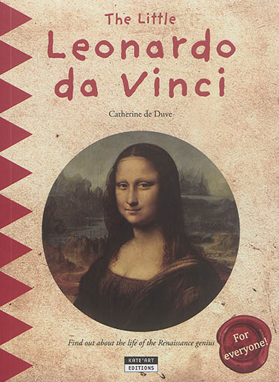 the little leonardo da vinci : find out about the life of the renaissance genius