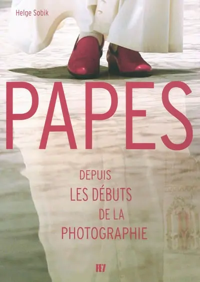 Papes : depuis les débuts de la photographie