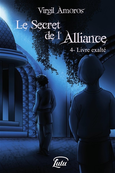 Le Secret de l'Alliance :...