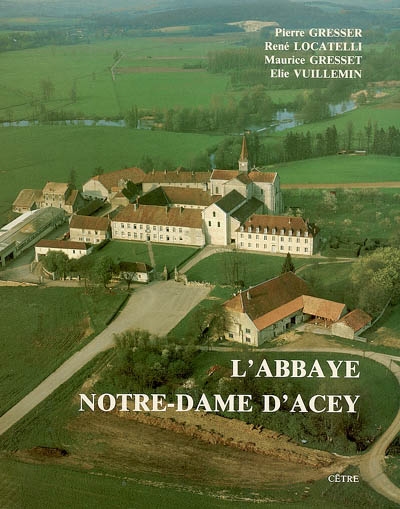L'abbaye Notre-Dame d'Acey