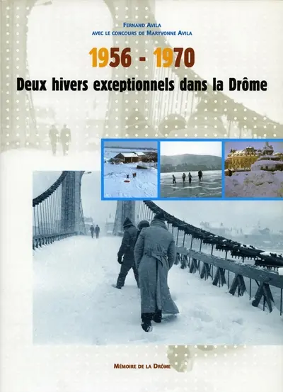 Deux hivers exceptionnels en Drôme, 1956 et 1970