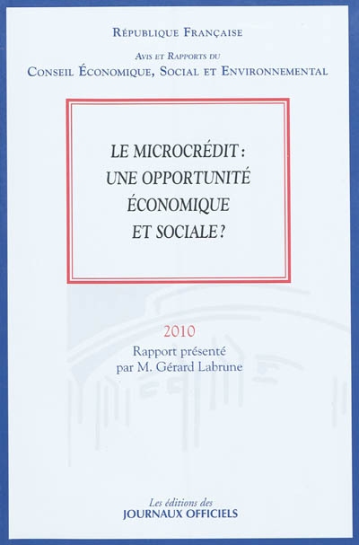 Le microcrédit : une opportunité économique et sociale ? : mandature 2004-2010, séance des 25 et 26 mai 2010