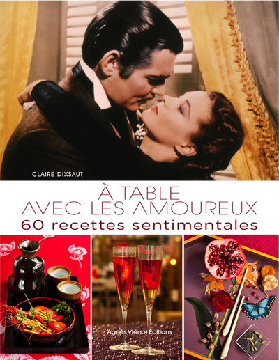 A table avec les amoureux : 60 recettes sentimentales