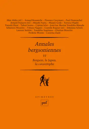Annales bergsoniennes. Vol. 6. Bergson, le Japon, la catastrophe