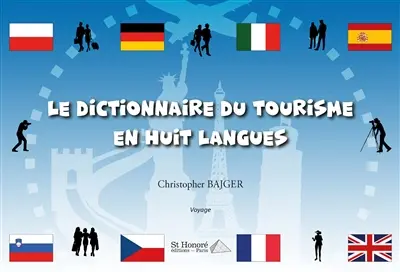 Le dictionnaire du tourisme en huit langues : voyage