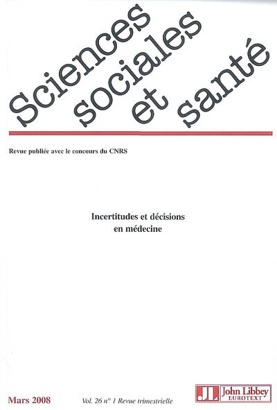 Sciences sociales et santé, n° 1 (2008). Incertitudes et décisions en médecine