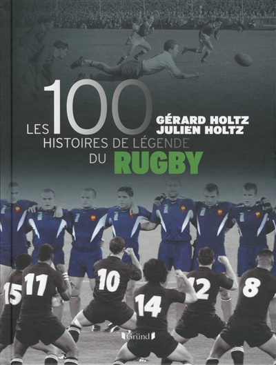 Les 100 histoires de légende du rugby