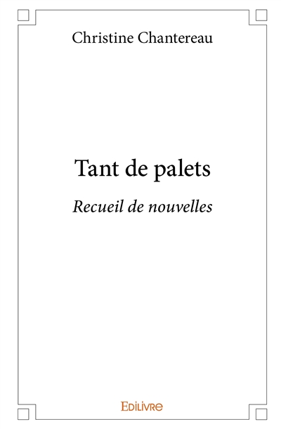Tant de palets : Recueil de...