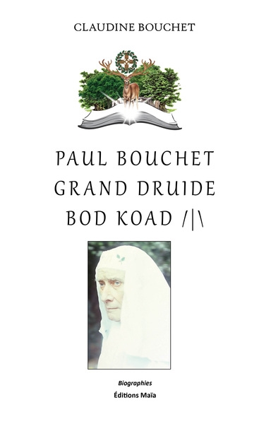 Notre bien-aimé Paul Bouchet, grand druide bod koad, lauréat de l'Académie française en 1958 : 1897-1979