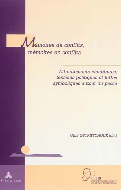Mémoires de conflits, mémoires en conflits : affrontements identitaires, tensions politiques et luttes symboliques autour du passé