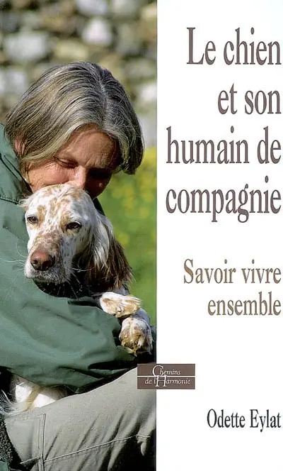 Le chien et son humain de compagnie : savoir vivre ensemble