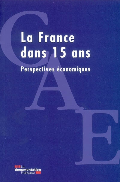 La France dans 15 ans : perspectives économiques