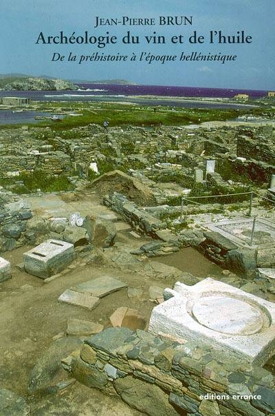 Archéologie du vin et de l'huile : de la préhistoire à l'époque hellénistique