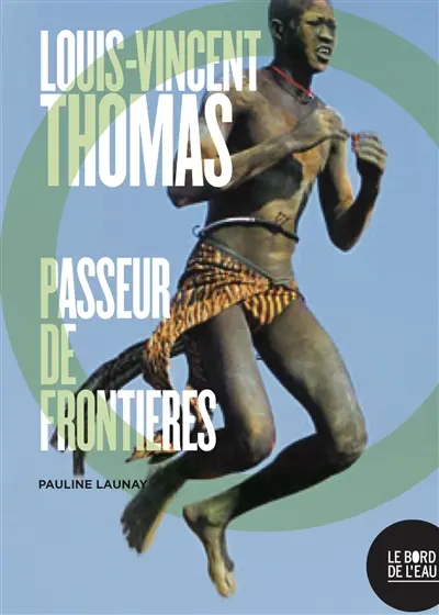 Louis-Vincent Thomas : passeur de frontières