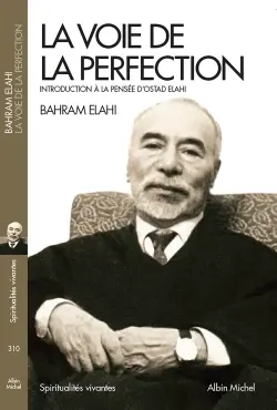 La voie de la perfection : introduction à la pensée d'Ostad Elahi
