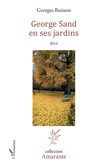George Sand en ses jardins : récit