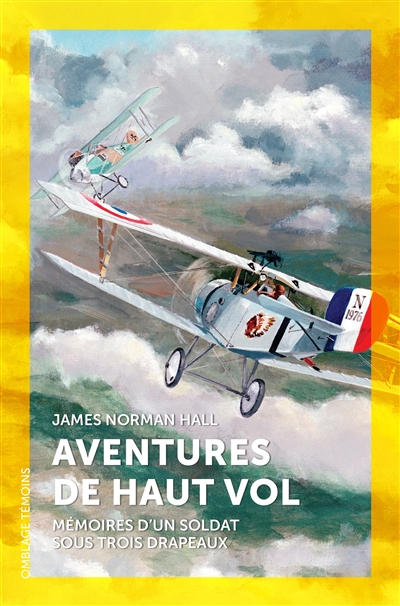 Aventures de haut vol : mémoires d'un soldat sous trois drapeaux