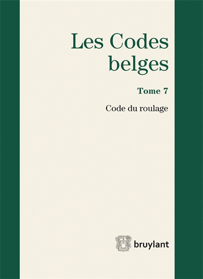 Les codes belges. Vol. 7. Code du roulage 2015