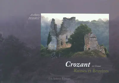 Crozant en Creuse : ruines et bruyères