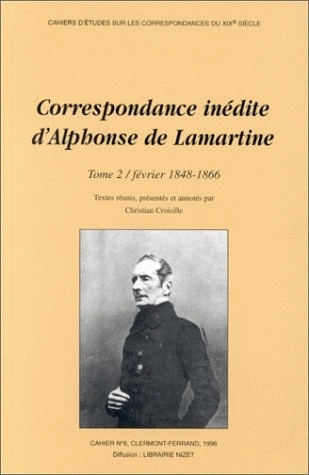 Correspondance inédite d'Alphonse de Lamartine. Vol. 2. Février 1848-1866