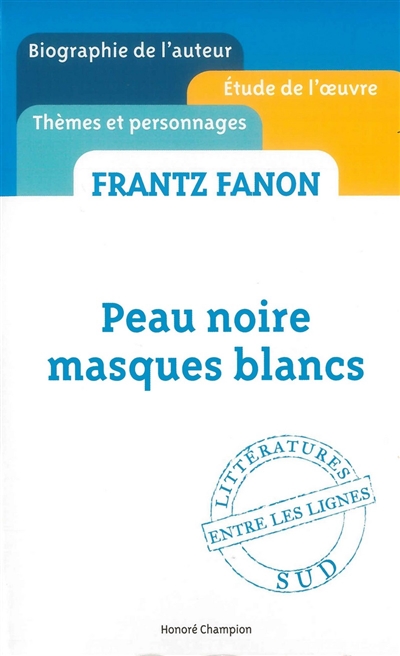 Frantz Fanon, Peau noire, masques blancs