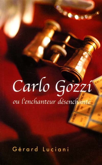 Carlo Gozzi ou L'enchanteur désenchanté