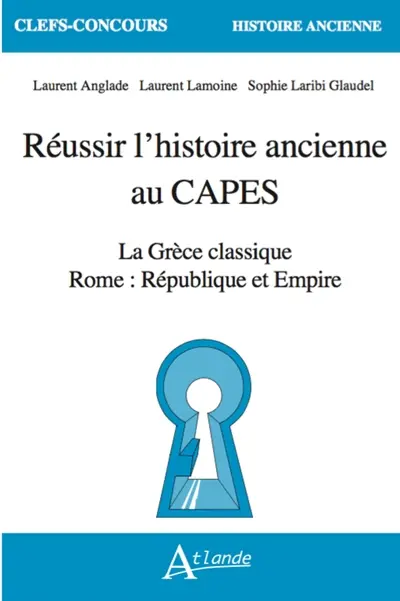 Réussir l'histoire ancienne au Capes : la Grèce classique : Rome, République et Empire