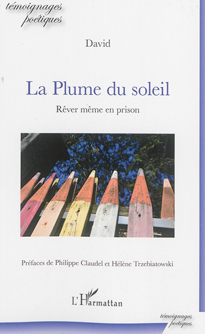 La plume du soleil : rêver même en prison