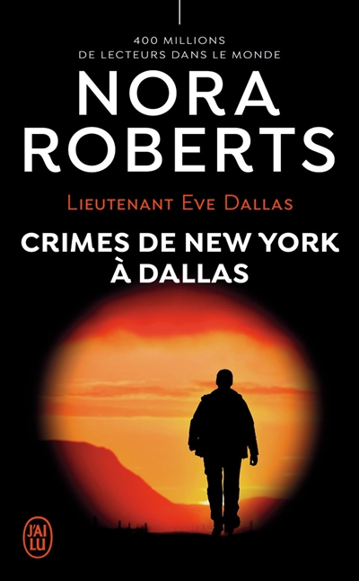 Lieutenant Eve Dallas. Vol. 33. Crimes de New York à Dallas