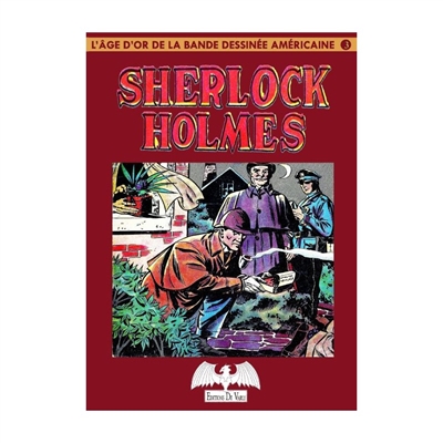 L'âge d'or de la bande dessinée américaine. Vol. 3. Sherlock Holmes