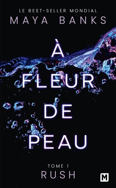 A fleur de peau, tome 1 : Rush