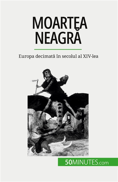 Moartea neagră : Europa decimată în secolul al XIV-lea