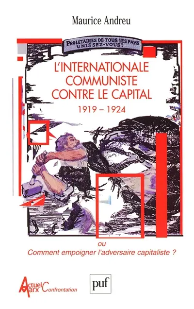 L'Internationale communiste contre le capital 1919-1924 ou Comment empoigner l'adversaire capitaliste