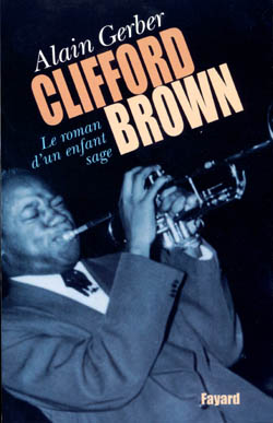 Clifford Brown, le roman d'un enfant sage