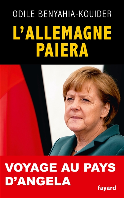 L'Allemagne paiera : voyage au pays d'Angela