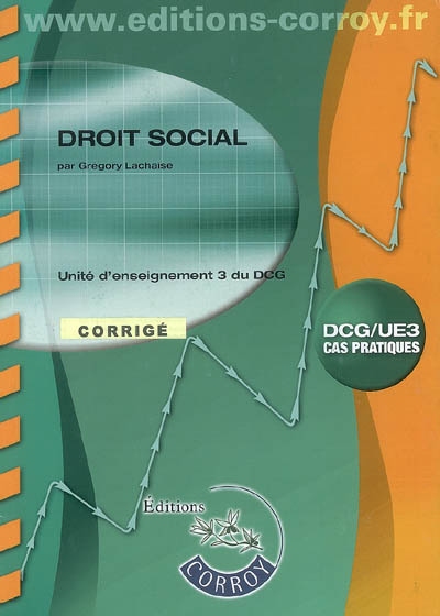 Droit social : unité d'enseignement 3 du DCG : corrigé, cas pratiques