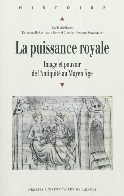 La puissance royale : image et pouvoir de l'Antiquité au Moyen Age