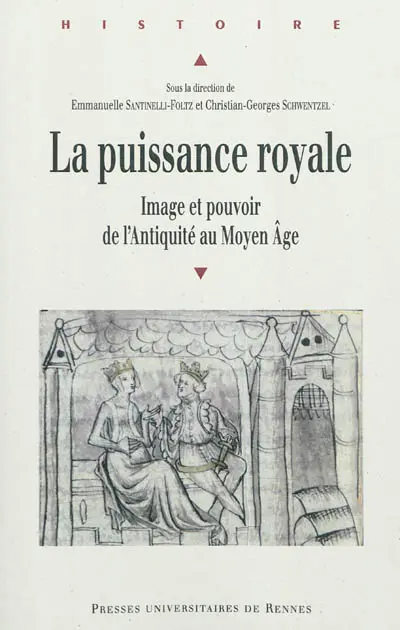 La puissance royale : image et pouvoir de l'Antiquité au Moyen Age