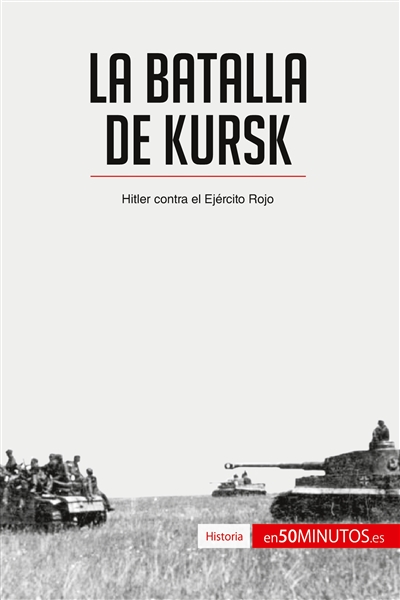 La batalla de Kursk :...