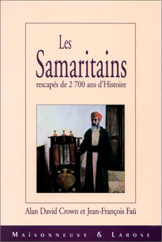 Les Samaritains : rescapés de 2.700 ans d'histoire