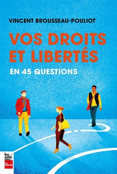 Vos droits et libertés en 45 questions